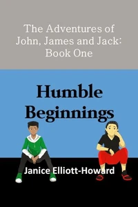 The Adventures of John, James and Jack:  Book One