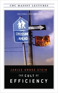 Janice Gross Stein - The Cult of Efficiency - Revised Edition.
