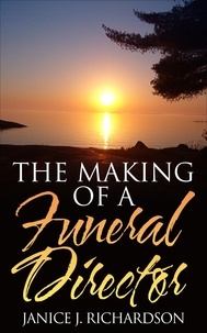  Janice J. Richardson - The Making of a Funeral Director.
