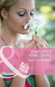 Janice Kay Johnson - Charlotte's Homecoming.