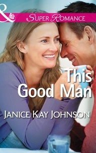 Janice Kay Johnson - This Good Man.