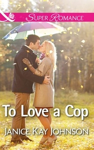 Janice Kay Johnson - To Love A Cop.