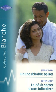 Un inoubliable baiser ; Le désir secret d'une infirmière