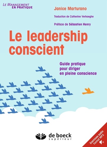 Le leadership conscient. Guide pratique pour diriger en pleine conscience