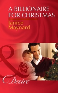 Janice Maynard - A Billionaire For Christmas.