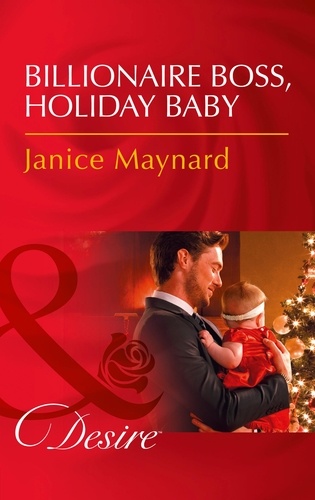 Janice Maynard - Billionaire Boss, Holiday Baby.