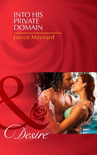 Janice Maynard - Into His Private Domain.