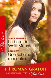 Janice Maynard et Beth Kery - La belle de Wolff Mountain - Une sublime rencontre - Des roses rouges pour Lisa - (promotion).
