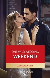 Janice Maynard - One Wild Wedding Weekend.