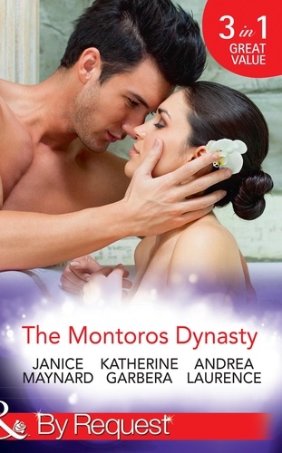 Janice Maynard et Katherine Garbera - The Montoros Dynasty.