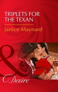 Janice Maynard - Triplets For The Texan.