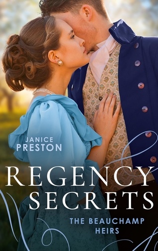 Janice Preston - Regency Secrets: The Beauchamp Heirs - Lady Olivia and the Infamous Rake (The Beauchamp Heirs) / Daring to Love the Duke's Heir.
