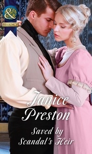 Janice Preston - Saved By Scandal's Heir.