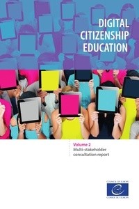 Janice Richardson et Elizabeth Milovidov - Digital citizenship education - Volume 2: Multi-stakeholder consultation report.