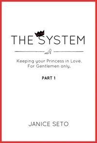 The System: Keeping your Princess in Love, For Gentlemen Only, Part 1