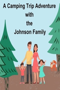 Téléchargement gratuit en ligne du livre pdf A Camping Trip Adventure with the Johnson Family 9798223634133 DJVU PDB CHM