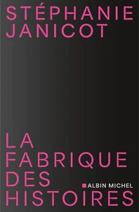 La fabrique des histoires