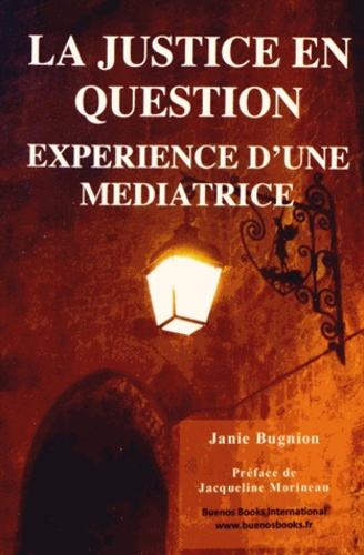 Janie Bugnion - La justice en question - Expérience d'une médiatrice.