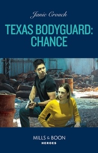 Janie Crouch - Texas Bodyguard: Chance.