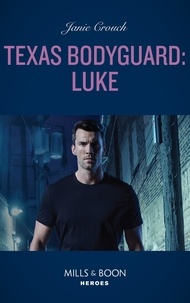 Janie Crouch - Texas Bodyguard: Luke.