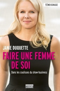 Janie Duquette - Faire une femme de soi.