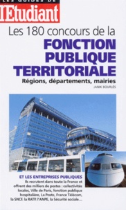 Janik Bourles - Les 180 Concours De La Fonction Publique Territoriale. Regions, Departements, Mairies.