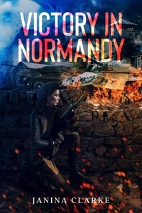  Janina Clarke - Victory In Normandy - The Emily Boucher Series, #1.2.