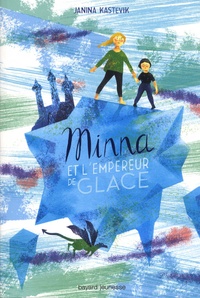 Janina Kastevik - Minna et l'empereur de glace.