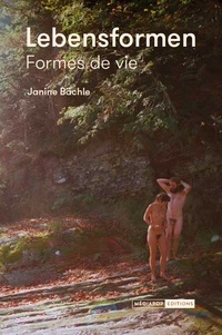 Janine Bächle et Katherina Perlongo - Lebensformen - Formes de vie.