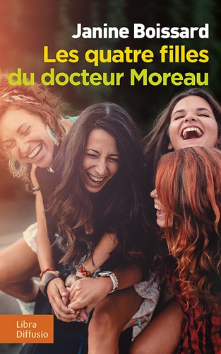 Les quatre filles du docteur Moreau Edition en gros caractères