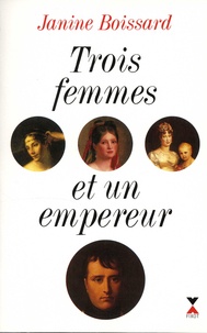 Janine Boissard - Trois femmes et un empereur.