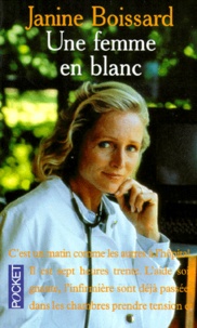 Janine Boissard - Une Femme En Blanc.