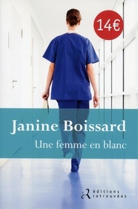 Janine Boissard - Une femme en blanc.