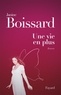 Janine Boissard - Une vie en plus.