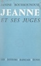 Janine Bouissounouse - Jeanne et ses juges.