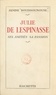 Janine Bouissounouse - Julie de Lespinasse - Ses amitiés, sa passion.