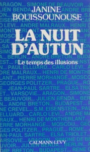 Janine Bouissounouse - La nuit d'autun - Le temps des illusions.