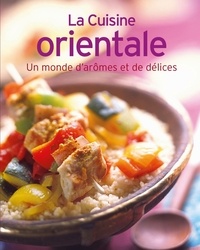 Janine Bourlois - La Cuisine orientale - Un monde d'arômes et de délices.