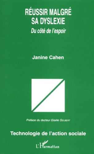Janine Cahen - Reussir Malgre Sa Dyslexie. Du Cote De L'Espoir.