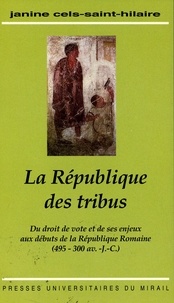 Télécharger le livre d'essai en anglais pdf La République des tribus  - Du droit de vote et de ses enjeux aux débuts de la République romaine, 495-300 av. J.-C. 9782810708819 par Janine Cels-Saint-Hilaire (Litterature Francaise) RTF FB2