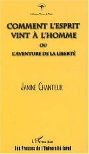 Comment l'esprit vint à l'homme ou l'aventure de la liberté