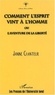 Janine Chanteur - Comment l'esprit vint à l'homme ou l'aventure de la liberté.