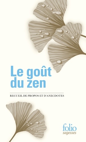 Janine Coursin - Le goût du zen - Recueil de propos et d'anecdotes.