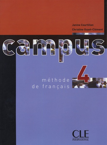 Janine Courtillon et Christine Guyot-Clément - Méthode de français Campus 4.