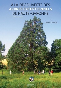 Janine Cransac - A la découverte des arbres exceptionnels de Haute-Garonne.