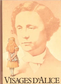 Visages d'Alice ou les Illustrateurs d'Alice
