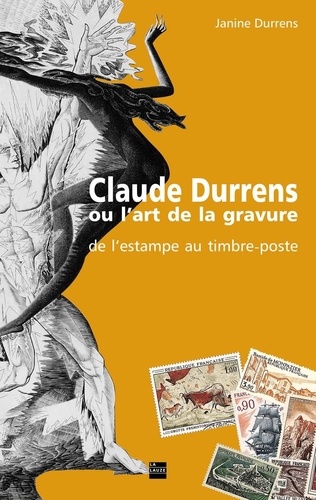 Janine Durrens - Claude Durrens ou l'art de la gravure - De l'estampe au timbre-poste.