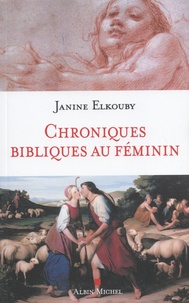 Janine Elkouby - Chroniques bibliques au féminin.