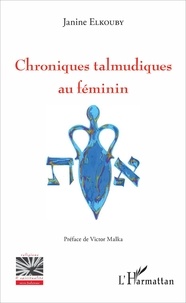 Janine Elkouby - Chroniques talmudiques au féminin.