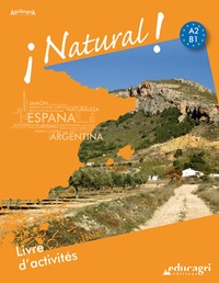 Janine Felice et Antoine Galindo - Espagnol A2-B1 Natural ! - Livre d'activités.